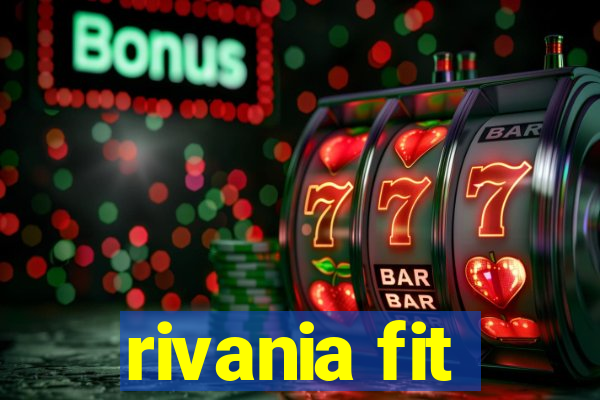 rivania fit